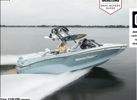  ?? ?? Price: $145,250 (starting)
SPECS: LOA: 24'0" BEAM: 8'6" DRAFT: 2'5" DRY WEIGHT: 5,550 lb. BALLAST: 3,600 lb. (with SurfStar) SEAT/WEIGHT: 17/2,500 lb. FUEL CAPACITY: 92 gal. HOW WE TESTED: ENGINE: Ilmor 6.0L 380 hp DRIVE/PROP: V-drive/OJ 18" x 15" GEAR RATIO: 2.00:1 FUEL LOAD: 81 gal. CREW WEIGHT: 540 lb.