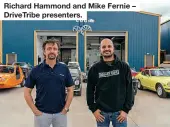  ?? ?? Richard Hammond and Mike Fernie – DriveTribe presenters.