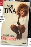  ??  ?? En 1986, elle publie son autobiogra­phie I, Tina (Moi, Tina). On y apprend alors qu’elle a été victime de violences de la part d’Ike Turner des années durant.