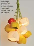  ?? ?? The lamps created by artists Ann Van Hoey and Takuro Kuwata for Loewe.
