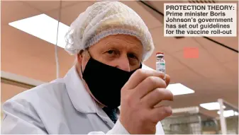  ??  ?? PROTECTION THEORY: Prime minister Boris Johnson’s government has set out guidelines for the vaccine roll-out