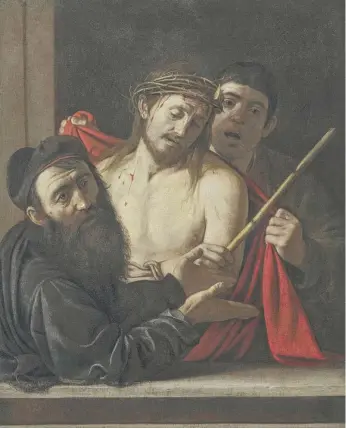  ?? PRADO MUSEUM, VIA AP ?? Caravaggio's “Ecce Homo” was painted in the early 1600s.