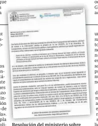  ??  ?? Resolución del ministerio sobre los dos informes consultivo­s