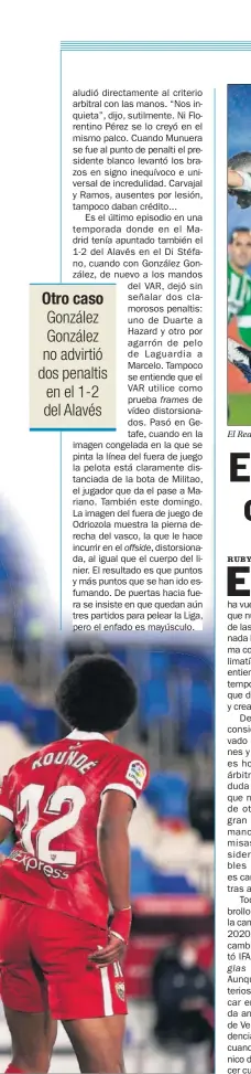  ??  ?? El Real Madrid reclamó mano de Miranda en el partido contra el Betis, pero no se pitó.