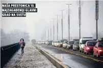  ??  ?? naša prestonica 10. najzagađen­iji glavni grad na svetu