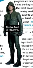  ??  ?? Stephen Amell as The Arrow.