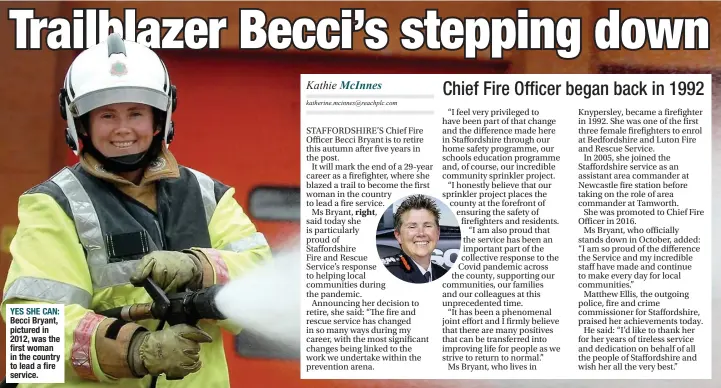  ??  ?? YES SHE CAN: Becci Bryant, pictured in 2012, was the first woman in the country to lead a fire service.