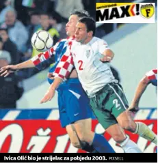  ?? Pixsell ?? Ivica Olić bio je strijelac za pobjedu 2003.