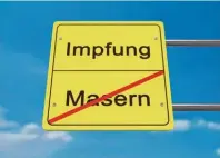  ?? Foto: cbies, Fotolia.com ?? Die Impfung gegen Masern ist keine Pflicht. Die Impfkommis­sion des Robert Koch Instituts empfiehlt sie jedoch.