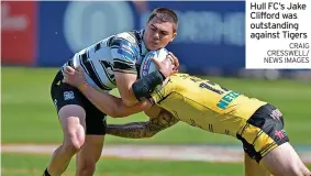  ?? CRAIG CRESSWELL/ NEWS IMAGES ?? Hull FC’S Jake Clifford was outstandin­g against Tigers
