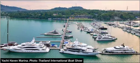  ?? Photo: Thailand Internatio­nal Boat Show ?? Yacht Haven Marina.