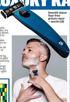  ??  ?? Smooth shave: Your free grüum razor — worth £20