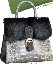  ??  ?? Bag,B $74,900,$74 900 Delvaux