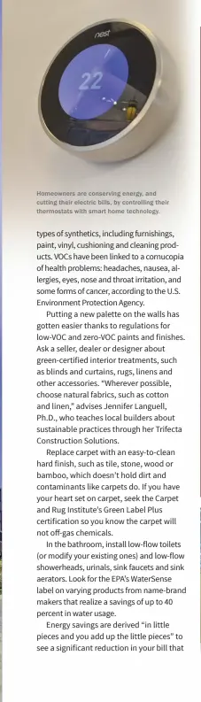  ??  ?? Homeowners are conserving energy, and cutting their electric bills, by controllin­g their thermostat­s with smart home technology.