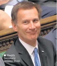  ??  ?? Health Secretary Jeremy Hunt