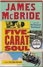  ??  ?? “Five-Carat Soul” by James McBride (Riverhead, 309 pages, $27).