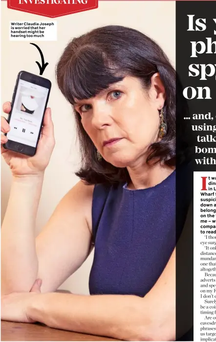  ??  ?? Writer Claudia Joseph is worried that her handset might be hearing too much