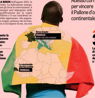  ??  ?? SENEGAL FRANCIA SAINT-DIÉ-DES-VOSGES Dove è nato La nazionale che ha scelto