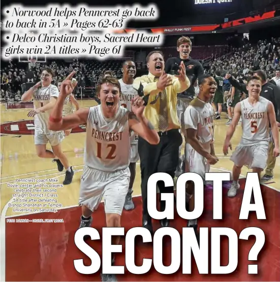  ?? PETE BANNAN — DIGITAL FIRST MEDIA ?? Penncrest coach Mike Doyle, center, and his players celebrate their second straight District 1 Class 5A title after defeating Bishop Shanahan at Temple University on Saturday.