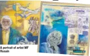  ?? A portrait of artist MF Husain A portrait of former President Dr APJ Abdul Kalam ??