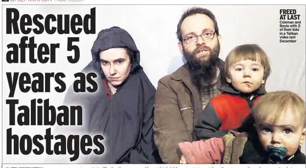  ??  ?? FREED AT LAST Coleman and Boyle with 2 of their kids in a Taliban video last December