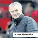  ??  ?? > Jose Mourinho