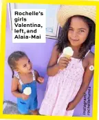  ?? S e /u m a h r e g ll a t h s c n o I r ?? Rochelle’s girls Valentina, left, and Alaia-Mai