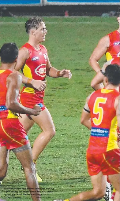  ?? Picture: GETTY IMAGES ?? STANDOUT: Sun Jack Bowes celebrates scoring a goal during Saturday’s round one AFL match against the North Melbourne Kangaroos at Cazalys Stadium.