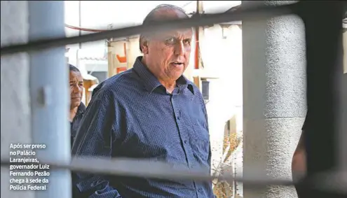  ?? SEVERINO SILVA / AGÊNCIA O DIA ?? Após ser preso no Palácio Laranjeira­s, governador Luiz Fernando Pezão chega à sede da Polícia Federal