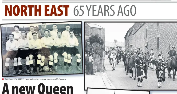  ??  ?? Gateshead FC in 1952-53 - an era when they enjoyed two superb FA Cup runs