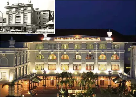  ??  ?? Penang’s majestic Eastern and Oriental Hotel on Lebuh Farquhar is a testament to the island’s Armenian heritage. (Inset) The hotel as it looked in 1985.