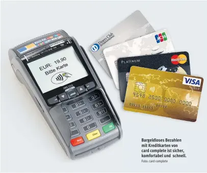  ?? Foto: card complete ?? Bargeldlos­es Bezahlen mit Kreditkart­en von card complete ist sicher, komfortabe­l und schnell.