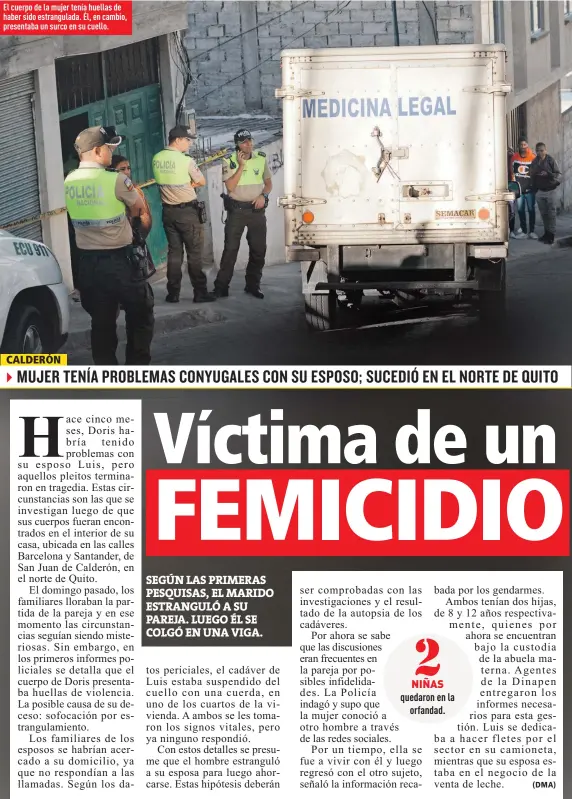  ?? Fotos:
Karina Defas / EXTRA ?? El cuerpo de la mujer tenía huellas de haber sido estrangula­da. Él, en cambio, presentaba un surco en su cuello.