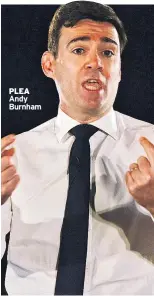  ??  ?? PLEA Andy Burnham