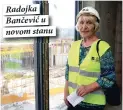  ??  ?? Radojka Bančević u novom stanu