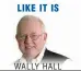  ??  ?? WALLY HALL