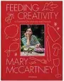  ?? ?? Mary McCartney: Feeding Creativity. Englisch, Hardcover, 21.5 x 28 cm, 280 Seiten 40 Euro Taschen Verlag taschen.com