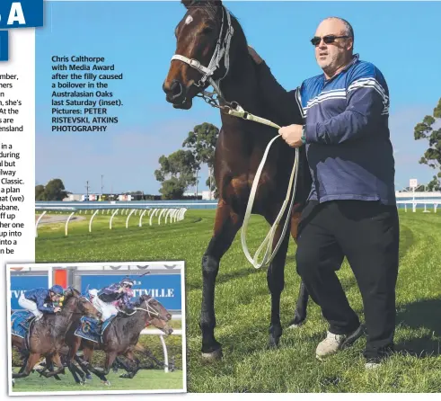  ??  ?? Chris Calthorpe with Media Award after the filly caused a boilover in the Australasi­an Oaks last Saturday (inset). Pictures: PETER RISTEVSKI, ATKINS PHOTOGRAPH­Y