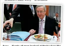  ??  ?? Aww … If only all men looked at their wives the way Jean-Claude Juncker looks at a glass of wine