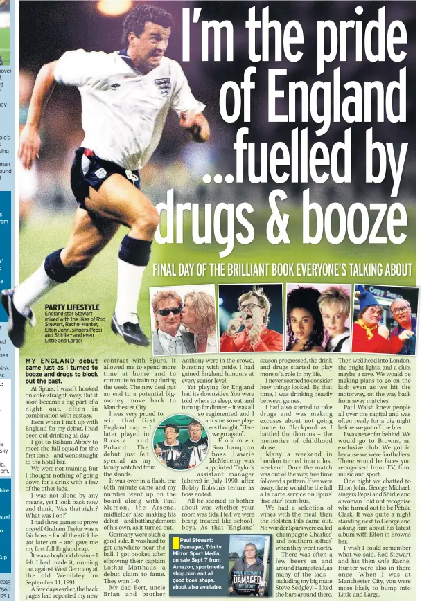  ??  ?? PARTY LIFESTYLE England star Stewart mixed with the likes of Rod Stewart, Rachel Hunter, Elton John, singers Pepsi and Shirlie – and even Little and Large!