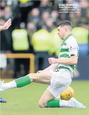  ??  ?? FLAK TO BASICS Ryan Christie and James Tavernier, right, were slated for errors