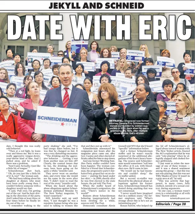  ??  ?? BETRAYAL: Disgraced now-former Attorney General Eric Schneiderm­an stands surrounded by women supporters in 2010, back when he was a promising ally. Now, after multiple abuse claims, that’s all over.