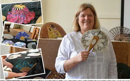  ??  ?? COLOURED HISTORY: Wendy Williams with her grandmothe­r’s 100-year-old antique fan at the St Stephen’s Uniting Church’s carnival event. INSET: Other beautiful fans on display at the church.