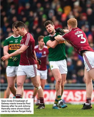  ??  ?? Sean Andy Ó Ceallaigh of Galway reacts towards Paul Geaney after he and Johnny Hanratty were shown black cards by referee Fergal Kelly