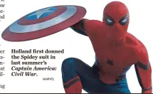  ?? MARVEL ?? Holland first donned the Spidey suit in last summer’s Captain America: Civil War.