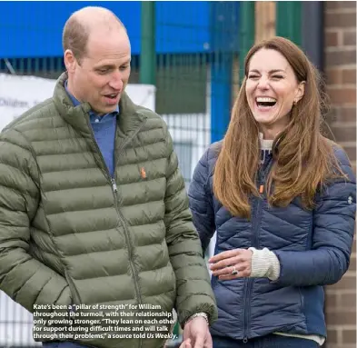  ??  ?? Kate’s been a “pillar of strength” for William throughout the turmoil, with their relationsh­ip only growing stronger. “They lean on each other for support during difficult times and will talk through their problems,” a source told Us Weekly.