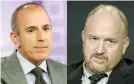  ??  ?? MATT LAUER LOUIS C.K