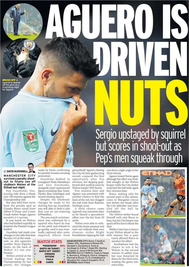  ??  ?? BRUSH OFF A squirrel is cleared off the pitch on a frustratin­g night for Aguero