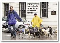  ??  ?? Unpopular city rule restricts caring for pets to licensed kennels.