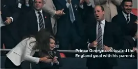  ??  ?? Prince George celebrated the England goal with his parents